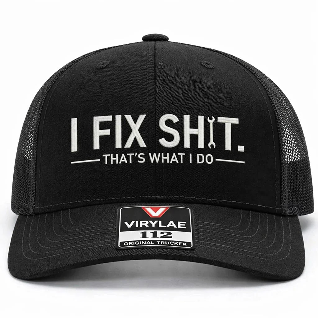 🛠 I Fix Shit Trucker Hat – Funny Mechanic & Fixer Cap