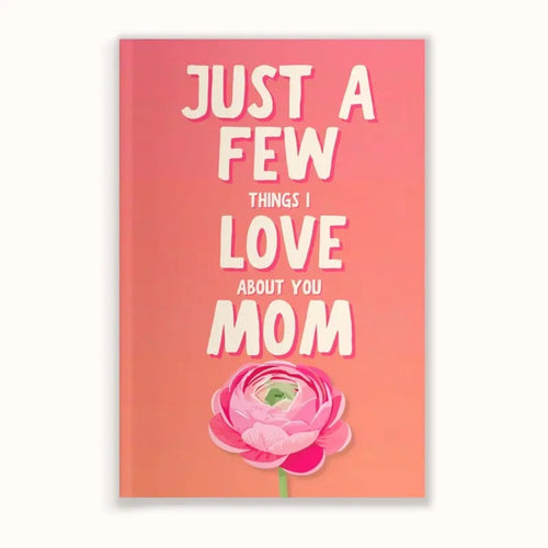 💞Just a Few Things I Love About You Mom – Fill-In Journal for Mother's Day & Birthday👨‍👧‍👦💟