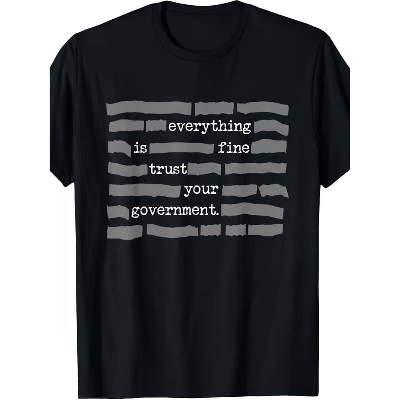 ''Everything Is Fine, Trust Your Government'' T-Shirt