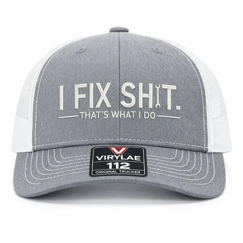 🛠 I Fix Shit Trucker Hat – Funny Mechanic & Fixer Cap