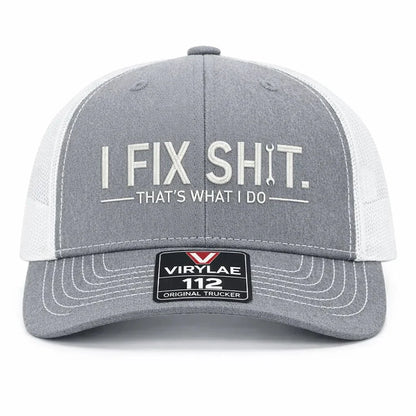 🛠 I Fix Shit Trucker Hat – Funny Mechanic & Fixer Cap