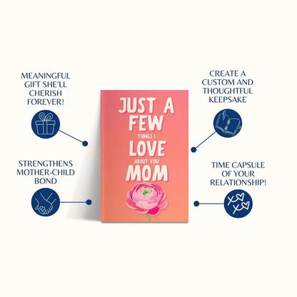💞Just a Few Things I Love About You Mom – Fill-In Journal for Mother's Day & Birthday👨‍👧‍👦💟