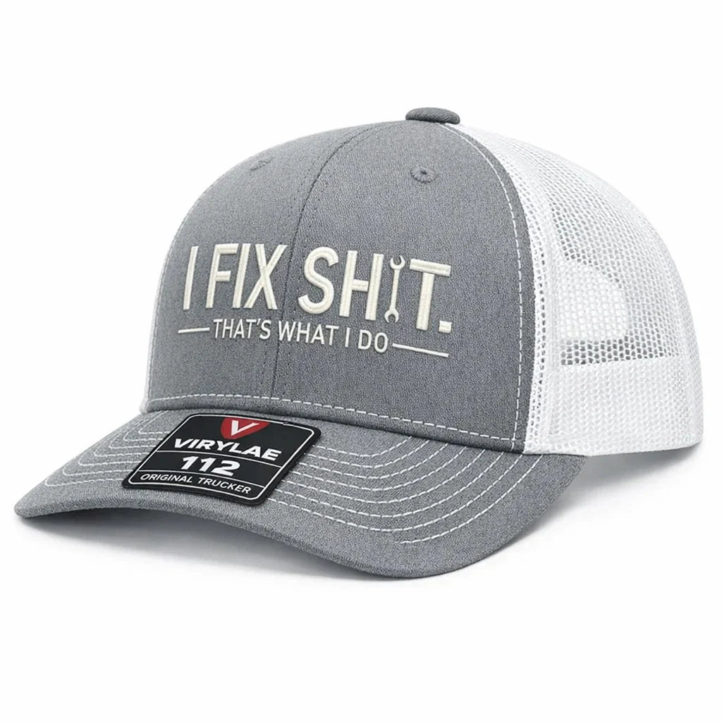 🛠 I Fix Shit Trucker Hat – Funny Mechanic & Fixer Cap